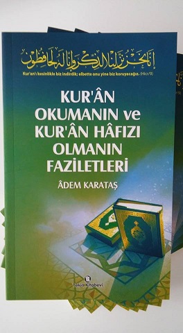 KUR AN OKUMANIN VE KUR AN HAFIZI OLMANIN FAZİLETİ