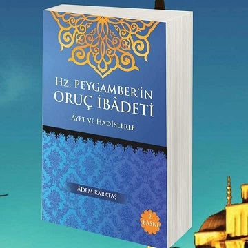 HZ. PEYGAMBERİN ORUÇ İBADETİ