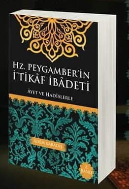 HZ. PEYGAMBERİN İTİKAF İABDETİ